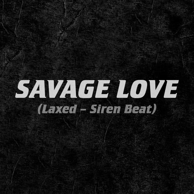 Savage Love (Laxed - Siren Beat) cover art