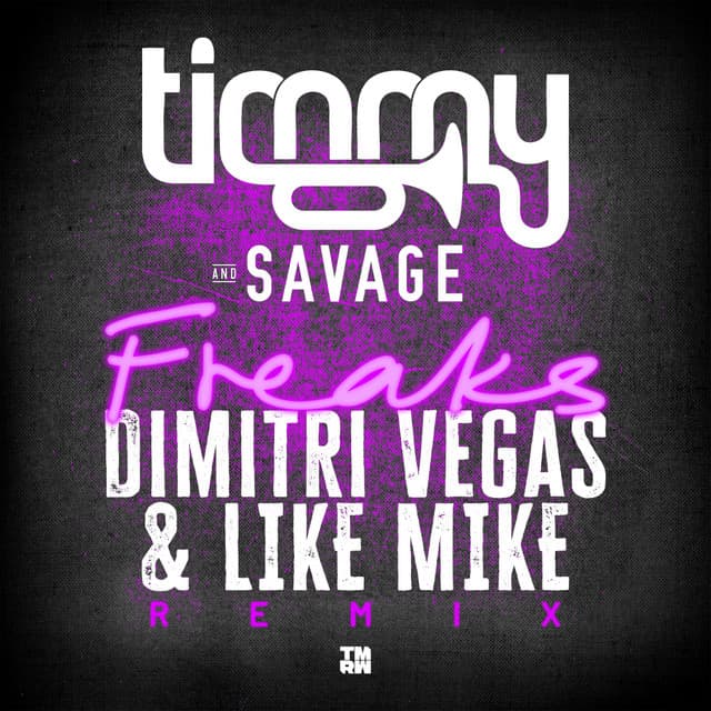 Freaks - Dimitri Vegas & Like Mike Remix cover art