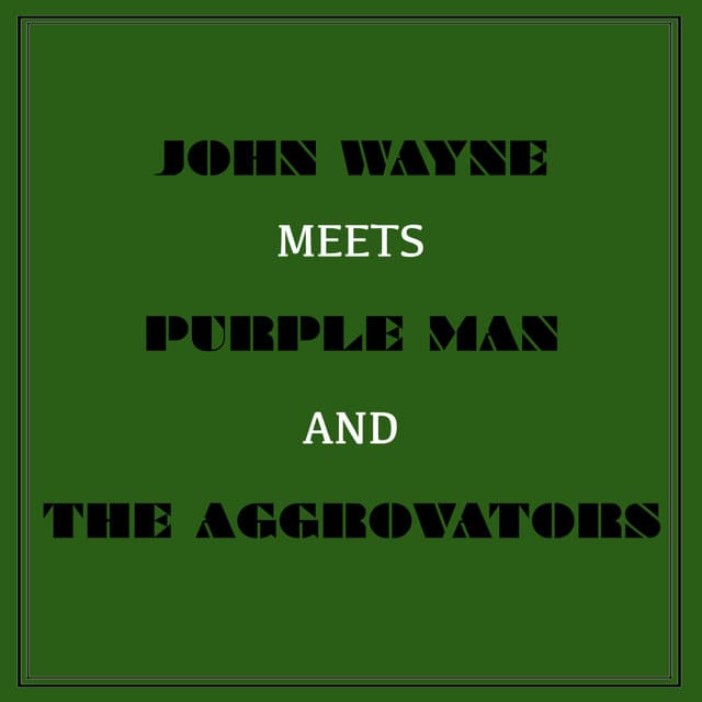 John Wayne Meets Purple Man and the Aggrovators cover art