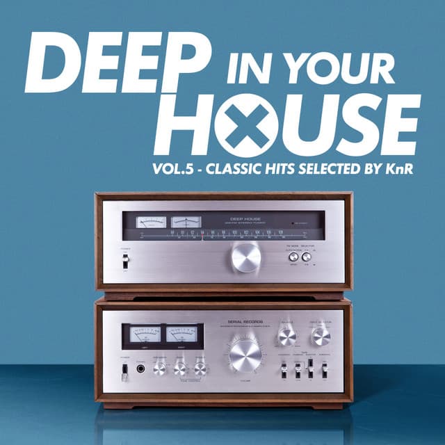 Deep in Your House (Vol 5 - Classic Hits Selected by KnR) cover art