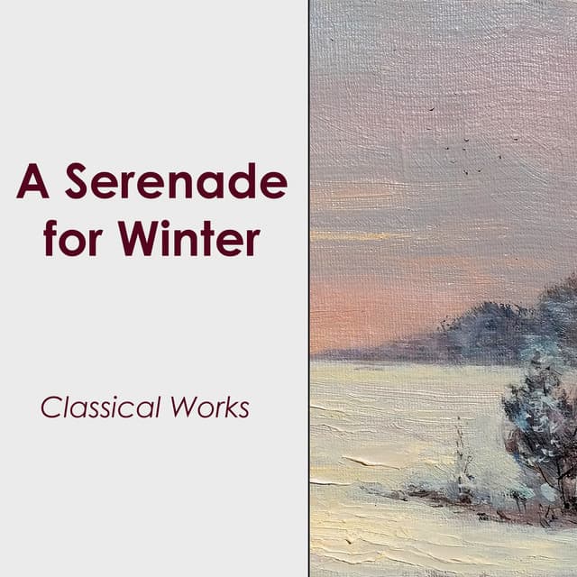 "A Serenade for Winter" - Classical Works cover art