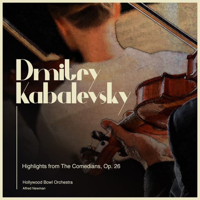 Dmitry Kabalevsky: Highlights from the Comedians, Op. 26 cover art