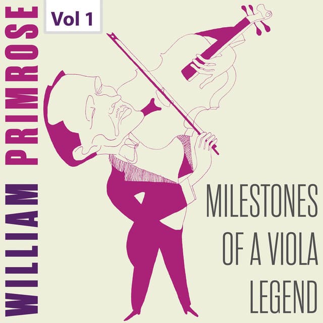 Milestones of a Viola Legend: William Primrose, Vol. 1 cover art