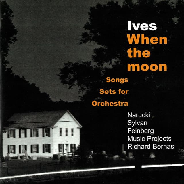 Ives: When The Moon - Songs & Sets For Orchestra cover art