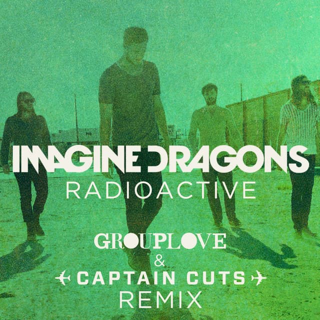 Radioactive - Grouplove & Captain Cuts Remix cover art