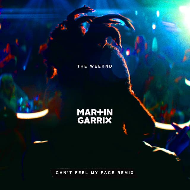 Can't Feel My Face - Martin Garrix Remix cover art