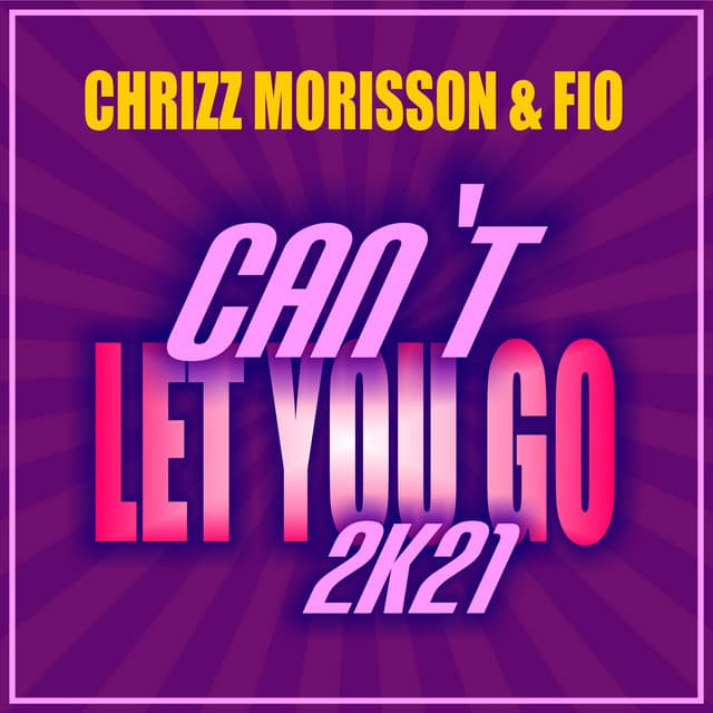 Can't Let You Go 2K21 - Extended Mix cover art