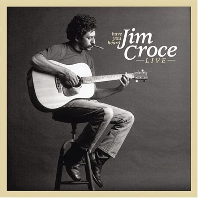 Have You Heard: Jim Croce Live cover art