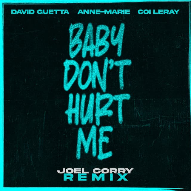 Baby Don't Hurt Me (feat. Anne-Marie & Coi Leray) - Joel Corry Remix cover art