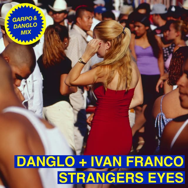 Strangers Eyes - Garpo & Danglo Mix - Instrumental Edit cover art