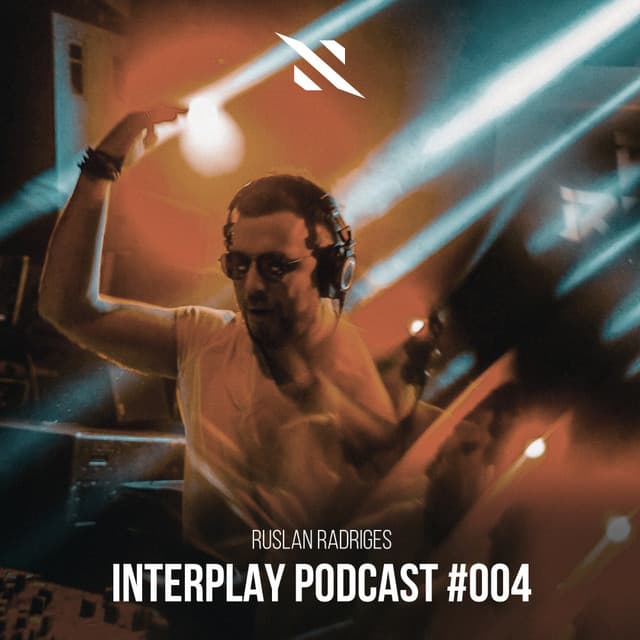 Need to Feel Loved (Interplay Podcast 004) - Ruslan Radriges Remix cover art
