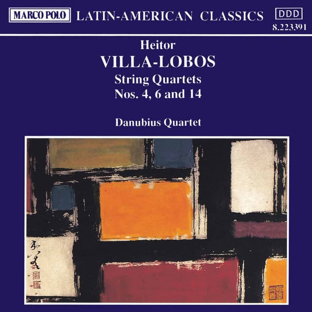 Villa-Lobos: String Quartets Nos. 4, 6 and 14 cover art