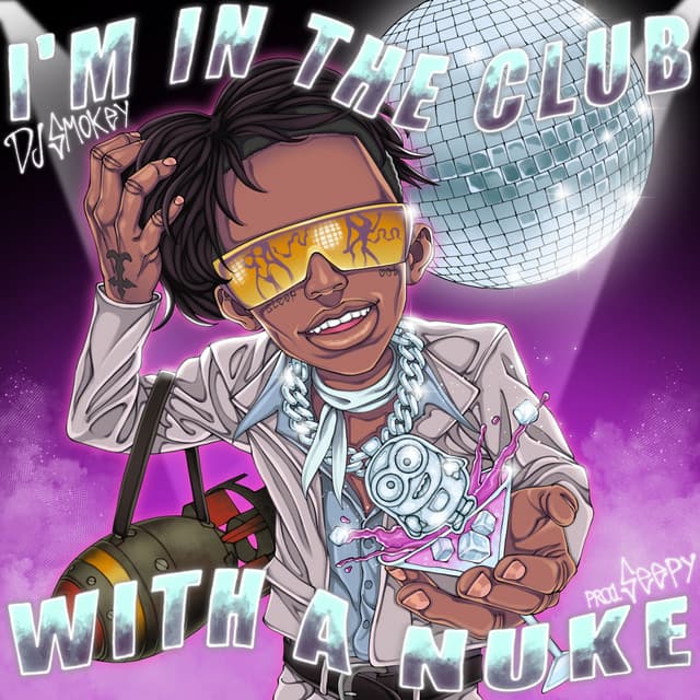 Im in The Club With A Nuke (Hosted By Dj Smokey) cover art