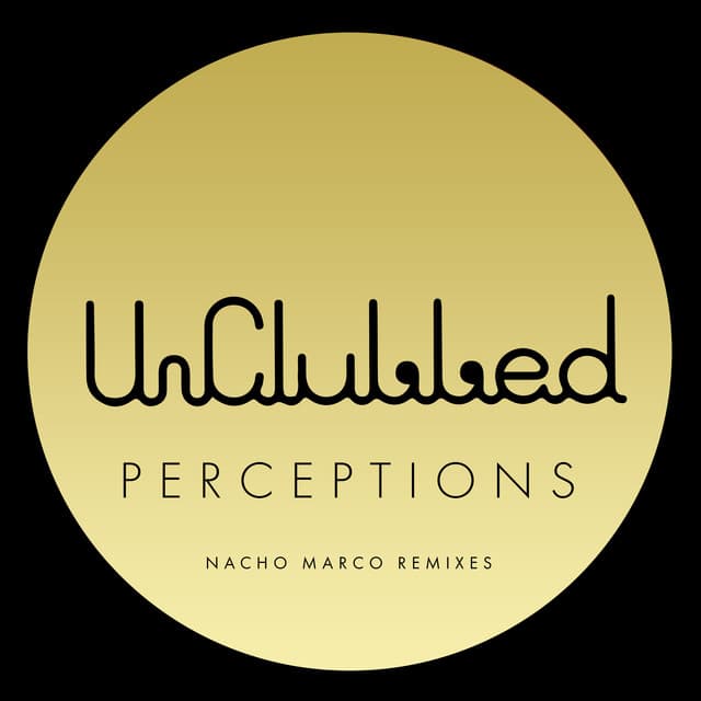 Unclubbed Perceptions (Nacho Marco Remixes) cover art