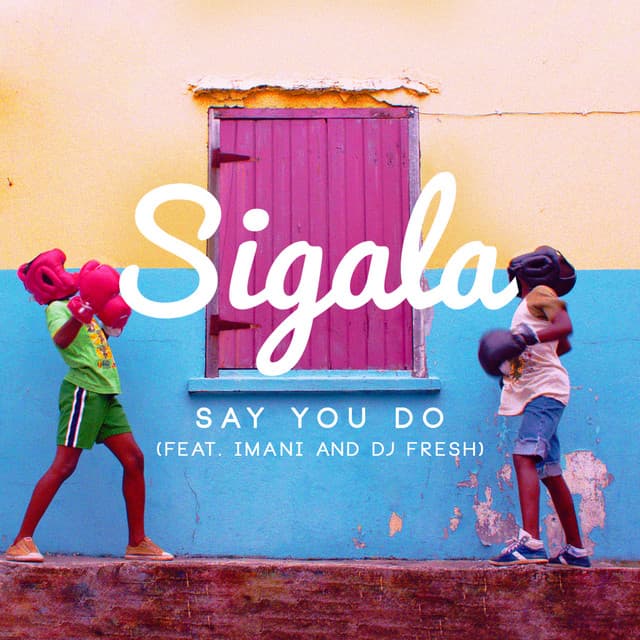 Say You Do (feat. Imani Williams & DJ Fresh) - Extended Mix cover art