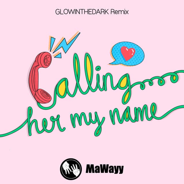 Calling Her My Name - GLOWINTHEDARK Radio Mix cover art