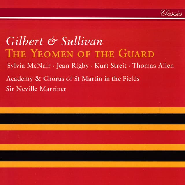 The Yeomen of the Guard / Act 1: "Oh, Sergeant Meryll" - "Ye Tower Warders" - "Leonard Meryll!" - "Forbear, my friends" - "Didst thou not" - "Leonard!" - "As escort for the prisoner" cover art