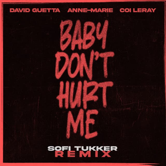 Baby Don't Hurt Me (feat. Anne-Marie & Coi Leray) - Sofi Tukker Remix cover art