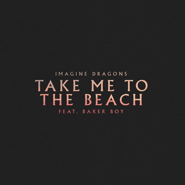 Take Me to the Beach (feat. Baker Boy) cover art