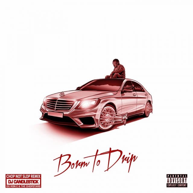 Born to Drip: The ChopNotSlop Remix cover art