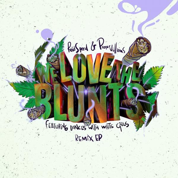 We Love the Blunts (feat. Dances with White Girls) - Spag Heddy Remix cover art