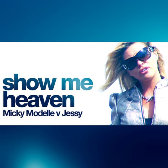 Show Me Heaven (Radio Edit) [Micky Modelle Vs. Jessy] cover art