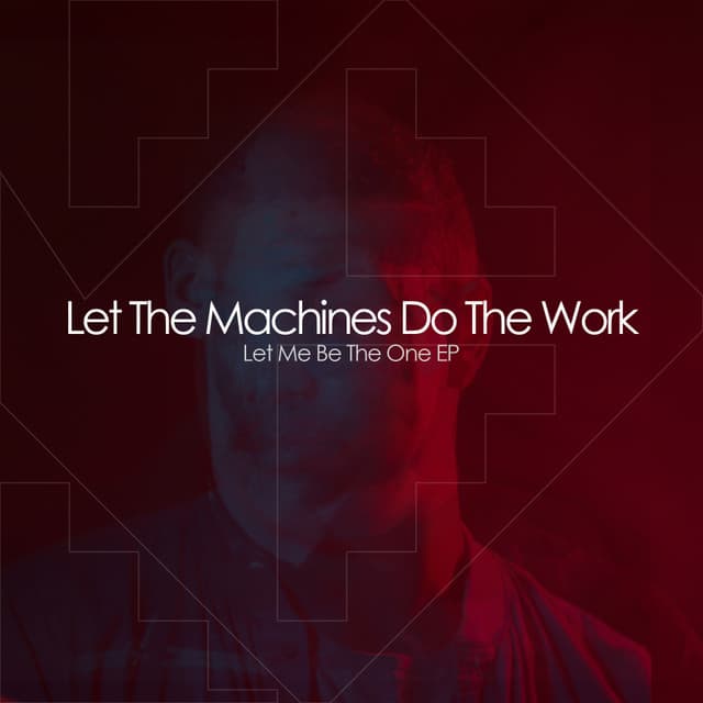 Let The Machines Do The Work