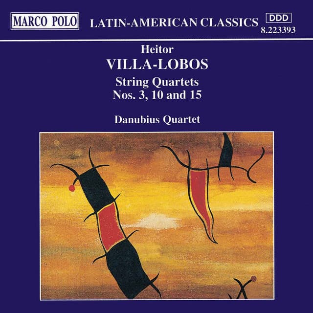 Villa-Lobos: String Quartets Nos. 3, 10 and 15 cover art