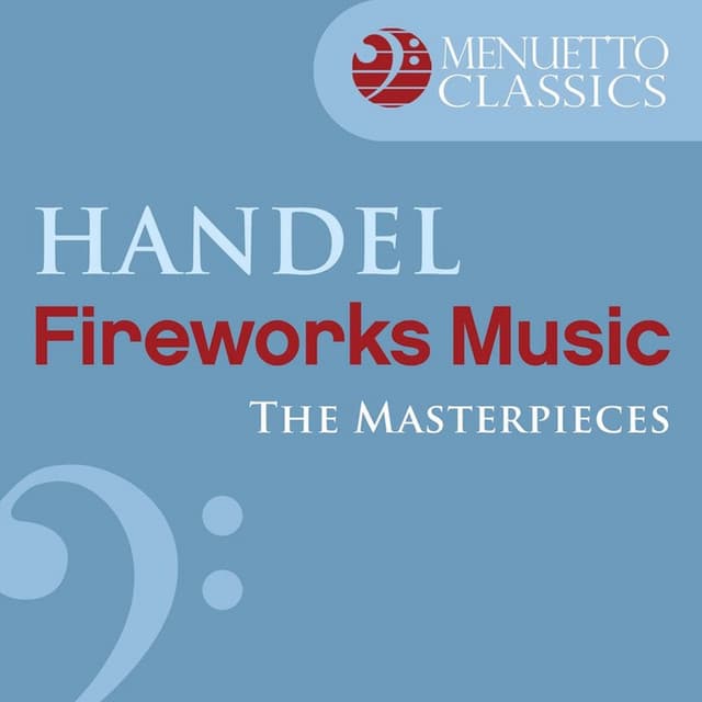 The Masterpieces - Handel: Music for the Royal Fireworks, HWV 351 cover art