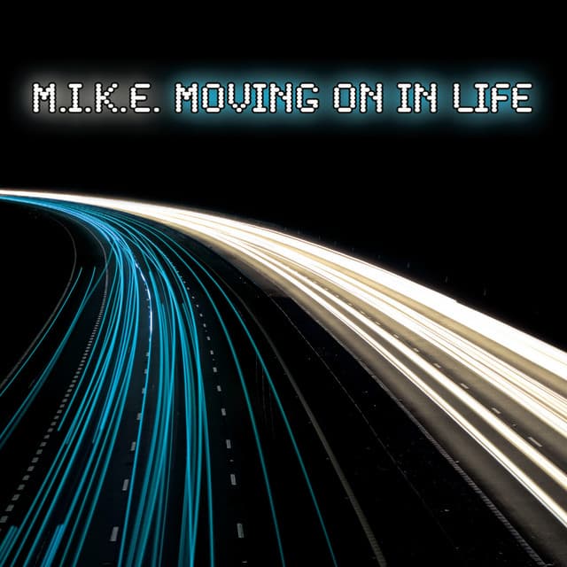 M.i.k.e. Moving On In Life cover art