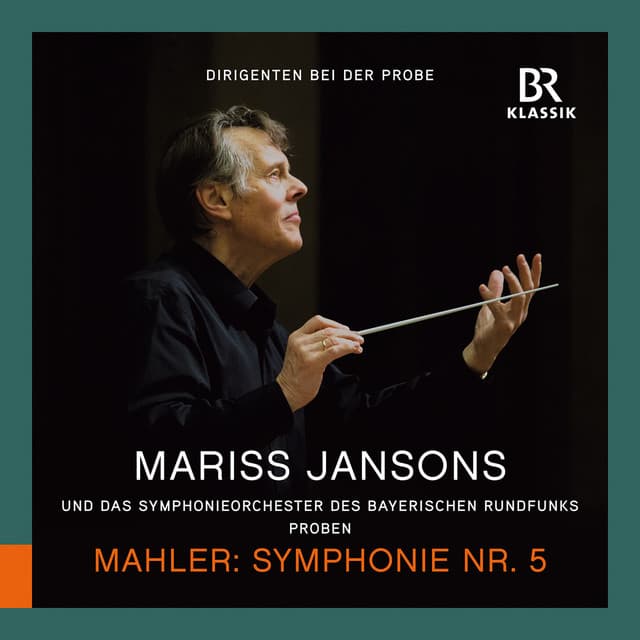 Dirigenten bei der Probe: Mariss Jansons probt Mahler Symphonie Nr. 5 cover art