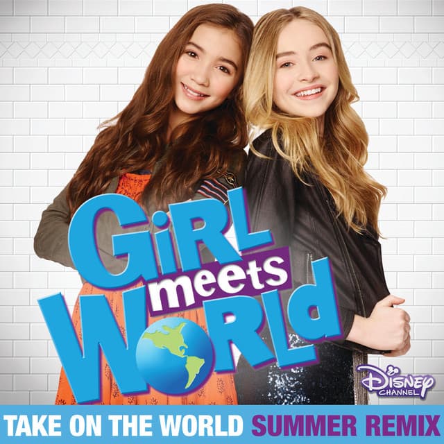 Take On the World - From "Girl Meets World"/Summer Remix/Music from the TV Series cover art