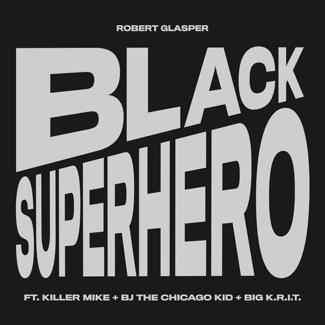 Black Superhero [Feat. Killer Mike, BJ The Chicago Kid & Big K.R.I.T.] cover art