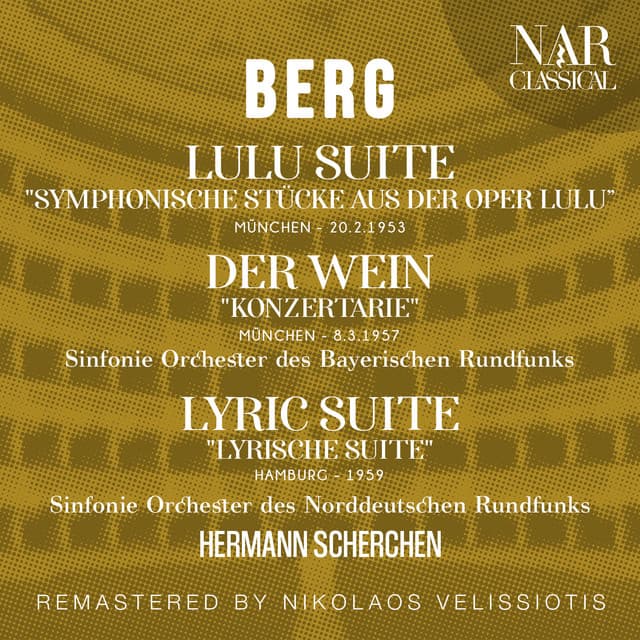 BERG: LULU SUITE "SYMPHONISCHE STÜCKE AUS DER OPER LULU", DER WEIN "KONZERTARIE", LYRIC SUITE "LYRISCHE SUITE" cover art