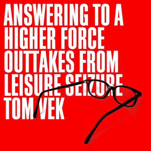Answering To A Higher Force (Outtakes From Leisure Seizure) cover art