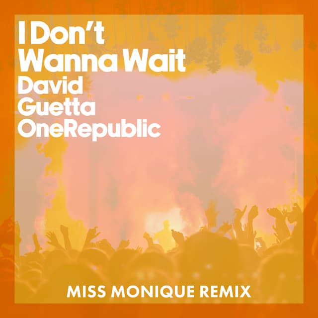 I Don't Wanna Wait (Miss Monique Remix) cover art