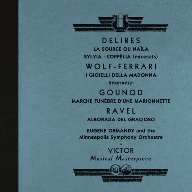 Ormandy Conducts Délibes: La Source & Sylvia & Coppélia and Works by Wolf-Ferrari, Ravel and More (2022 Remastered Version) cover art