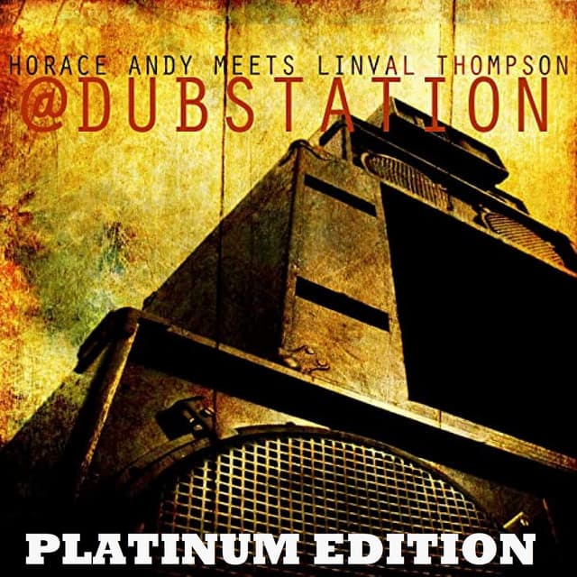 Horace Andy Meets Linval Thompson @ Dub Station Platinum Edition cover art