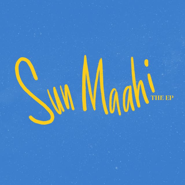 Sun Maahi - The EP cover art