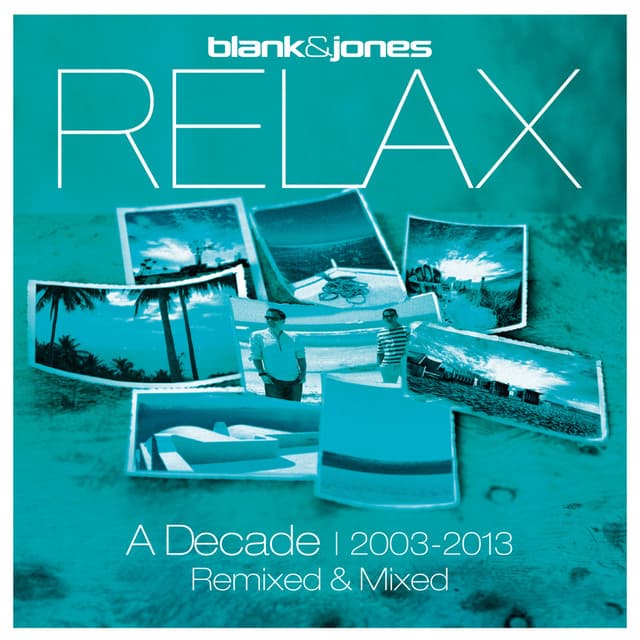 Relax - A Decade 2003-2013 Remixed & Mixed cover art