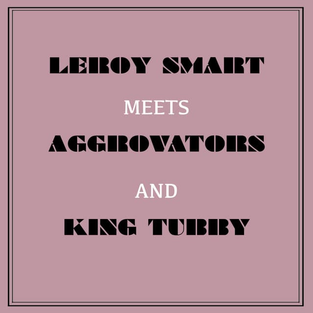 Leroy Smart Meets Aggrovators & King Tubby cover art