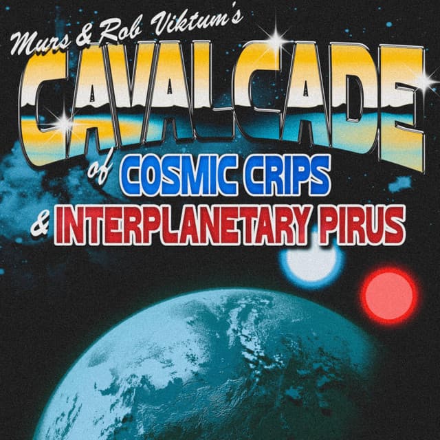 Murs and Rob Viktum's Cavalcade of Cosmic Crips and Interplanetary Pirus cover art