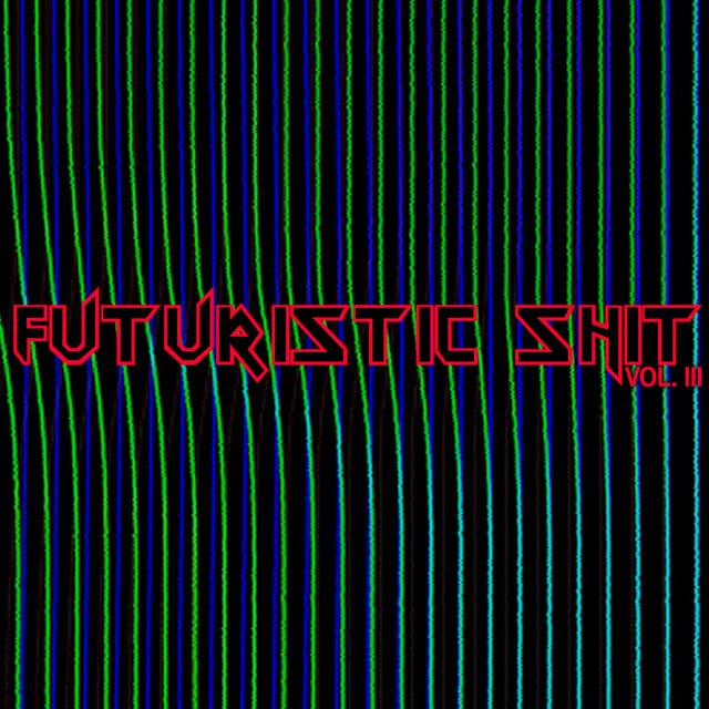 Futuristic Shit, Vol. 3 cover art