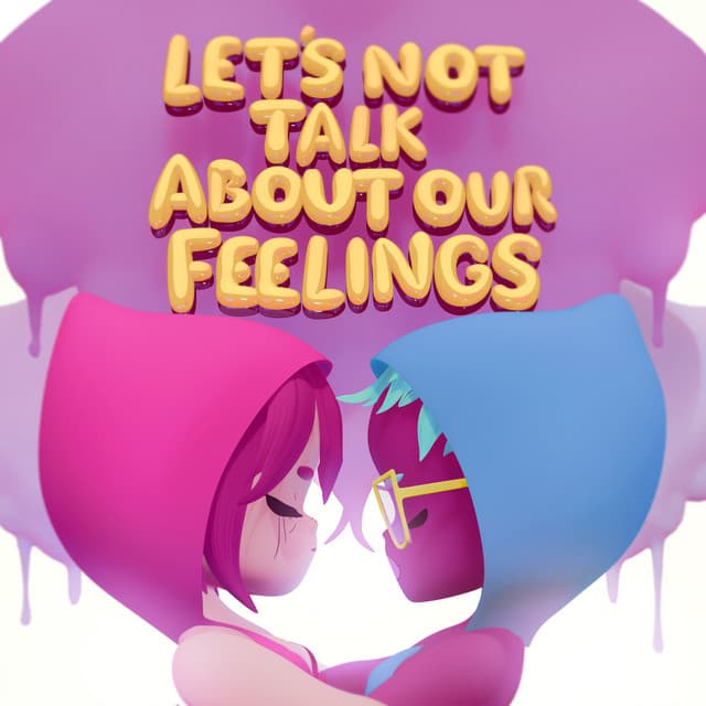 Let's Not Talk About Our Feelings cover art