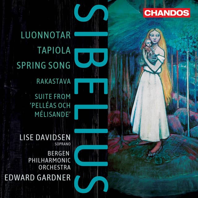 Sibelius: Luonnotar, Tapiola, Spring Song, Rakastava & Suite from Pelléas och Mélisande cover art